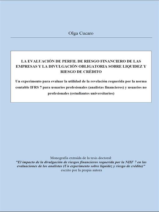 Title details for La EVALUACIÓN de perfil de riesgo financiero de las empresas y DIVULGACIÓN obligatoria sobre riesgo de Liquidez y Credito by Olga Cucaro - Available